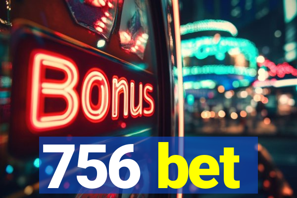 756 bet